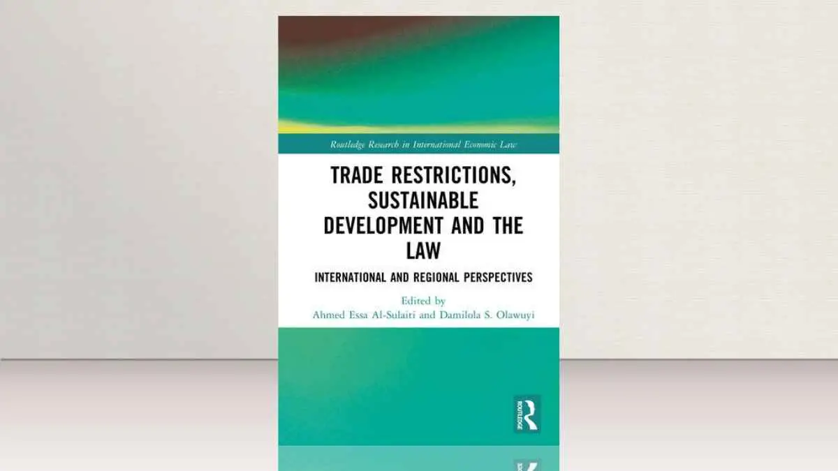 Damilola Olawuyi on Trade Restrictions, Sustainable Development and the Law