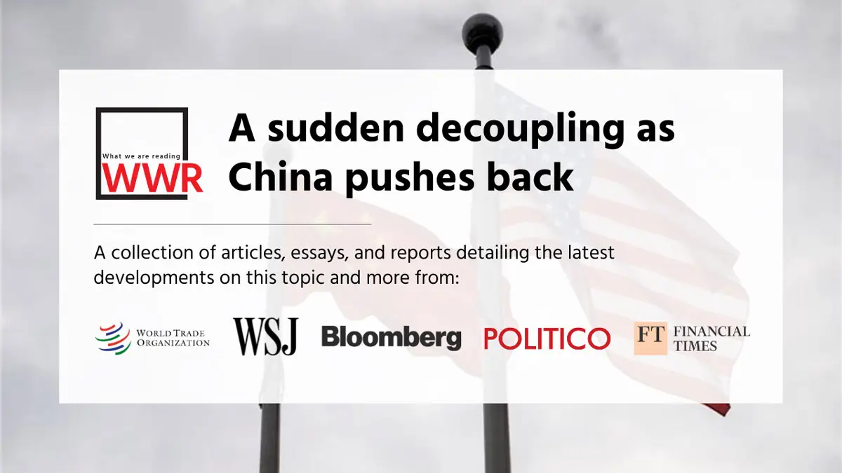 A sudden decoupling as China pushes back | What we are reading ...